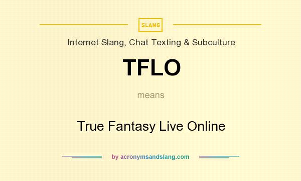 What does TFLO mean? It stands for True Fantasy Live Online