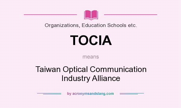 What does TOCIA mean? It stands for Taiwan Optical Communication Industry Alliance