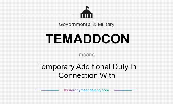What does TEMADDCON mean? It stands for Temporary Additional Duty in Connection With