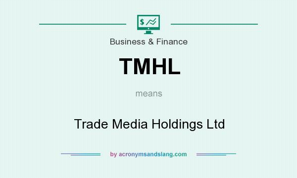 What does TMHL mean? It stands for Trade Media Holdings Ltd