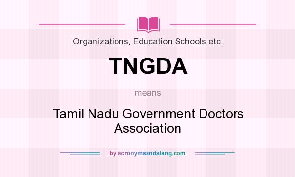What does TNGDA mean? It stands for Tamil Nadu Government Doctors Association