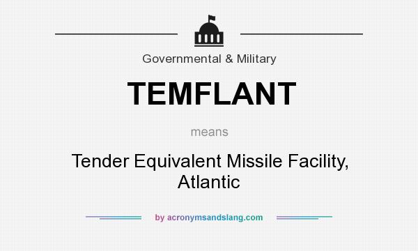 What does TEMFLANT mean? It stands for Tender Equivalent Missile Facility, Atlantic