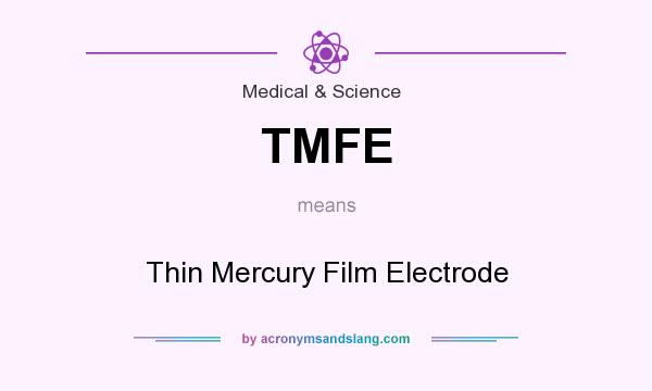 What does TMFE mean? It stands for Thin Mercury Film Electrode