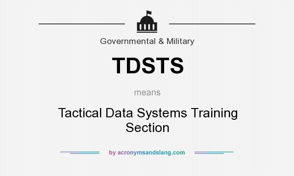 What does TDSTS mean? It stands for Tactical Data Systems Training Section