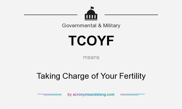 What does TCOYF mean? It stands for Taking Charge of Your Fertility