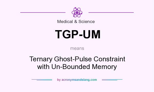 What does TGP-UM mean? It stands for Ternary Ghost-Pulse Constraint with Un-Bounded Memory