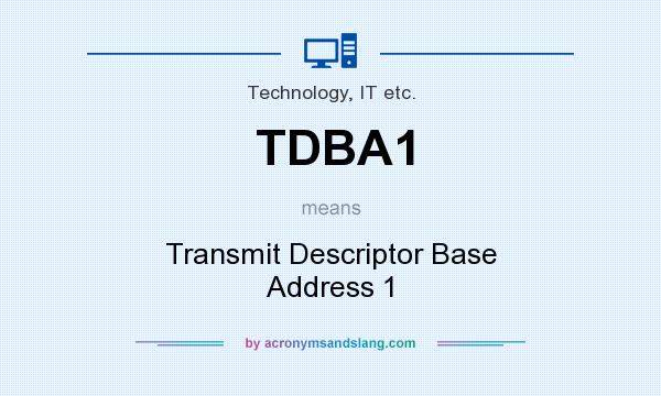 What does TDBA1 mean? It stands for Transmit Descriptor Base Address 1