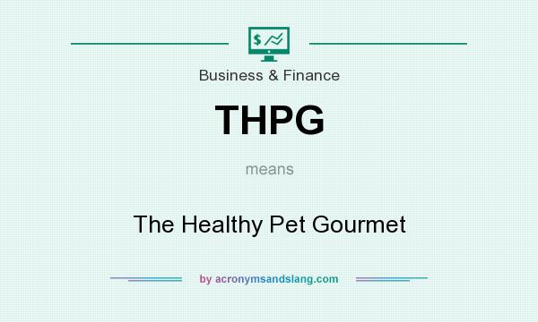 What does THPG mean? It stands for The Healthy Pet Gourmet