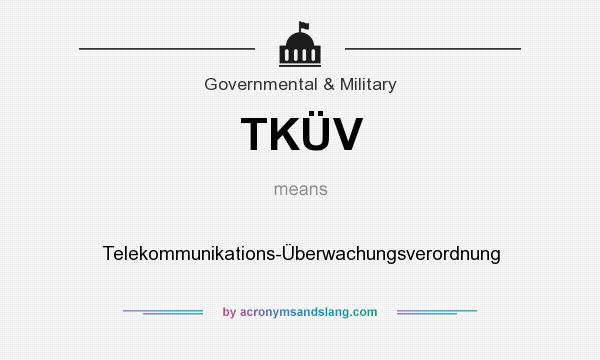 What does TKÜV mean? It stands for Telekommunikations-Überwachungsverordnung