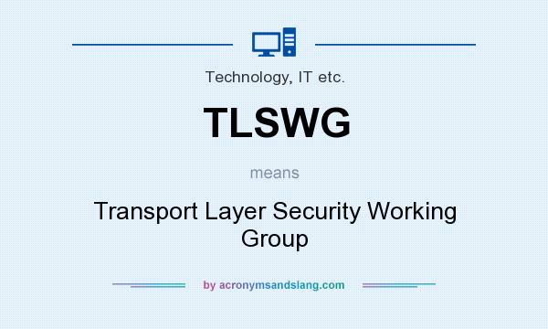 What does TLSWG mean? It stands for Transport Layer Security Working Group