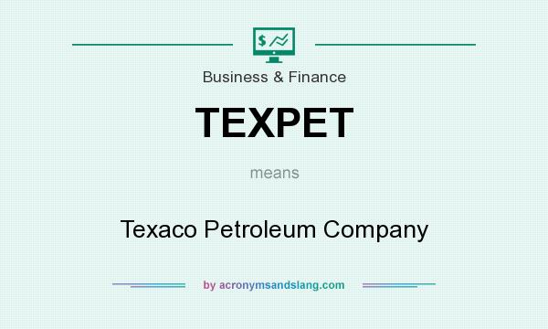 What does TEXPET mean? It stands for Texaco Petroleum Company