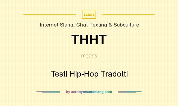 What does THHT mean? It stands for Testi Hip-Hop Tradotti