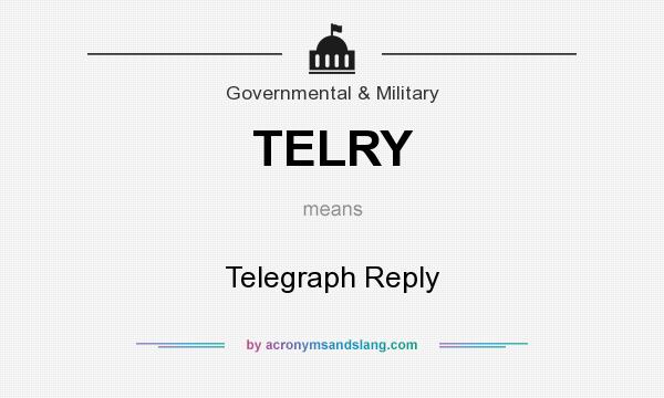 What does TELRY mean? It stands for Telegraph Reply
