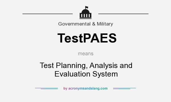 What does TestPAES mean? It stands for Test Planning, Analysis and Evaluation System