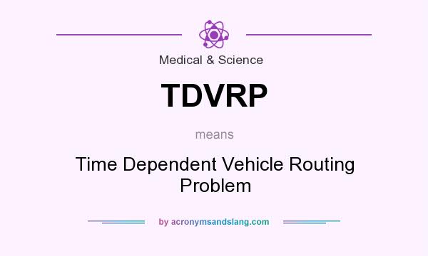 What does TDVRP mean? It stands for Time Dependent Vehicle Routing Problem