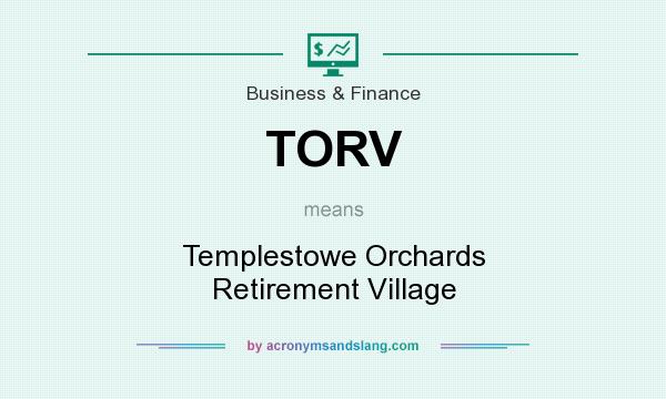 What does TORV mean? It stands for Templestowe Orchards Retirement Village