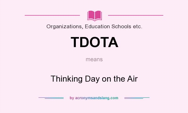 What does TDOTA mean? It stands for Thinking Day on the Air
