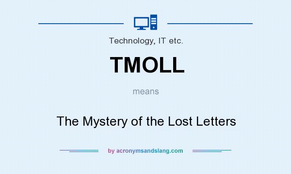 What does TMOLL mean? It stands for The Mystery of the Lost Letters