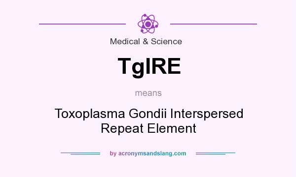 What does TgIRE mean? It stands for Toxoplasma Gondii Interspersed Repeat Element