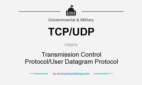 What does TCP/UDP mean? It stands for Transmission Control Protocol/User Datagram Protocol