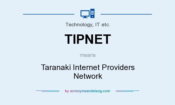 What does TIPNET mean? It stands for Taranaki Internet Providers Network