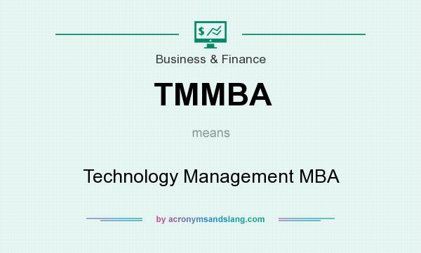What does TMMBA mean? It stands for Technology Management MBA
