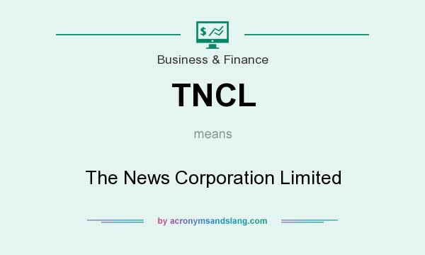 What does TNCL mean? It stands for The News Corporation Limited