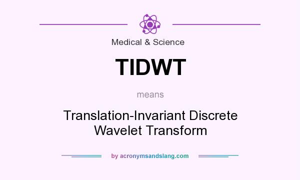 What does TIDWT mean? It stands for Translation-Invariant Discrete Wavelet Transform