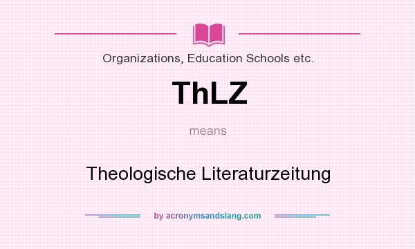 What does ThLZ mean? It stands for Theologische Literaturzeitung