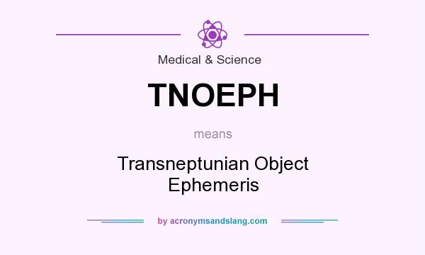 What does TNOEPH mean? It stands for Transneptunian Object Ephemeris