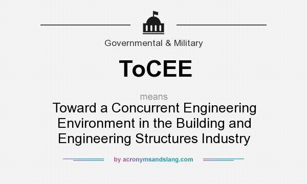 What does ToCEE mean? It stands for Toward a Concurrent Engineering Environment in the Building and Engineering Structures Industry