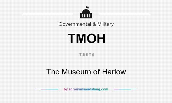 What does TMOH mean? It stands for The Museum of Harlow