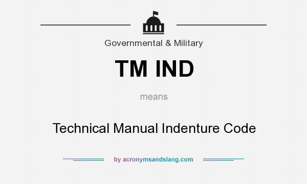 What does TM IND mean? It stands for Technical Manual Indenture Code