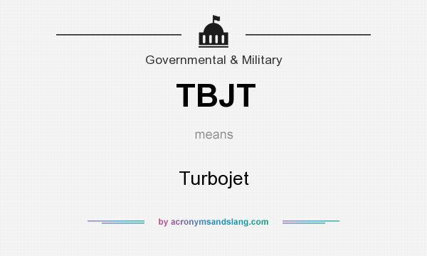 What does TBJT mean? It stands for Turbojet