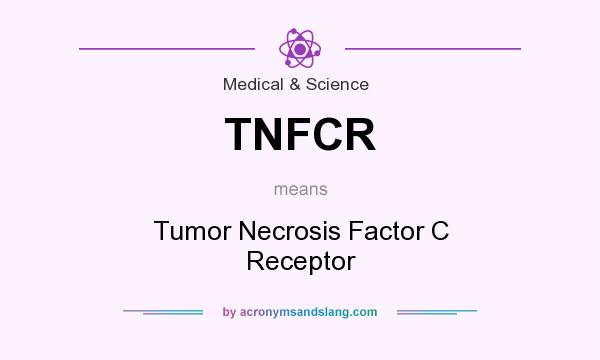 What does TNFCR mean? It stands for Tumor Necrosis Factor C Receptor