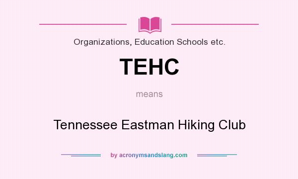 What does TEHC mean? It stands for Tennessee Eastman Hiking Club