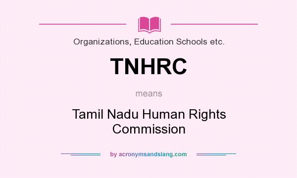 What does TNHRC mean? It stands for Tamil Nadu Human Rights Commission