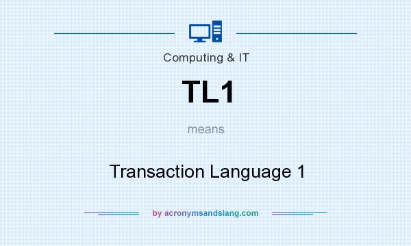 What does TL1 mean? It stands for Transaction Language 1