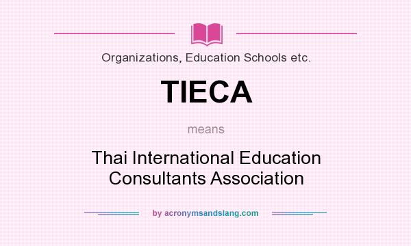 What does TIECA mean? It stands for Thai International Education Consultants Association