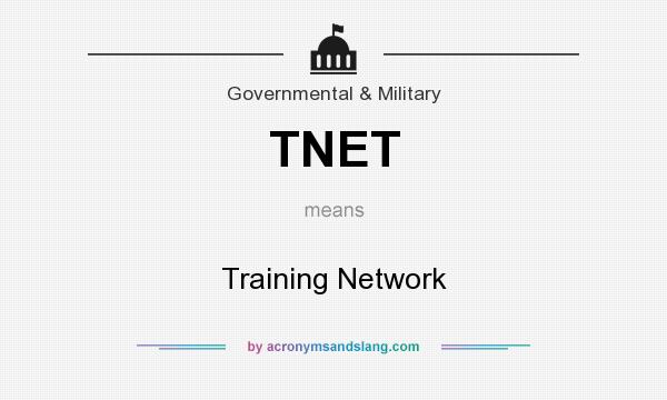 What does TNET mean? It stands for Training Network