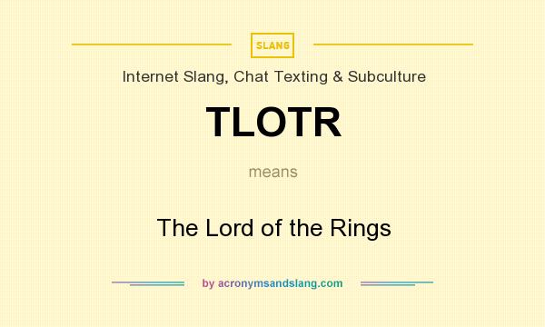What does TLOTR mean? It stands for The Lord of the Rings
