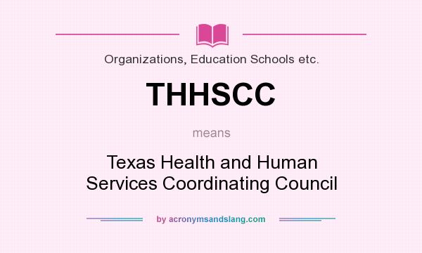 What does THHSCC mean? It stands for Texas Health and Human Services Coordinating Council