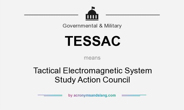 What does TESSAC mean? It stands for Tactical Electromagnetic System Study Action Council