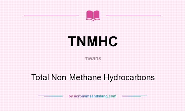 What does TNMHC mean? It stands for Total Non-Methane Hydrocarbons