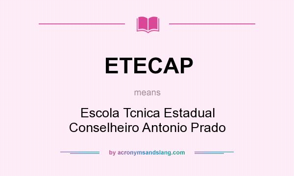 What does ETECAP mean? It stands for Escola Tcnica Estadual Conselheiro Antonio Prado