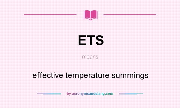 What does ETS mean? It stands for effective temperature summings