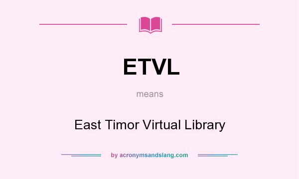What does ETVL mean? It stands for East Timor Virtual Library