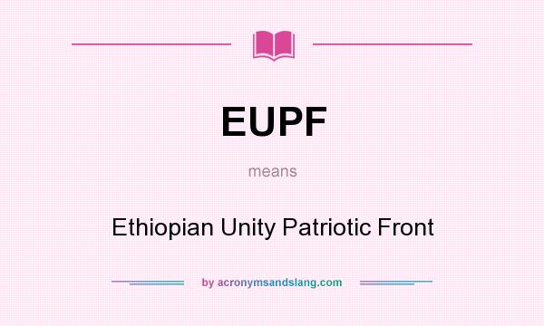 What does EUPF mean? It stands for Ethiopian Unity Patriotic Front