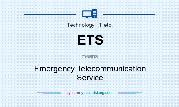 What does ETS mean? It stands for Emergency Telecommunication Service