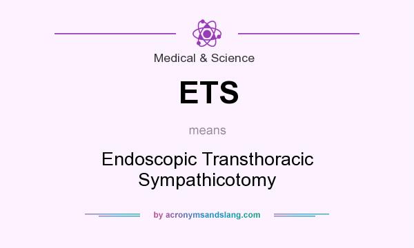 What does ETS mean? It stands for Endoscopic Transthoracic Sympathicotomy